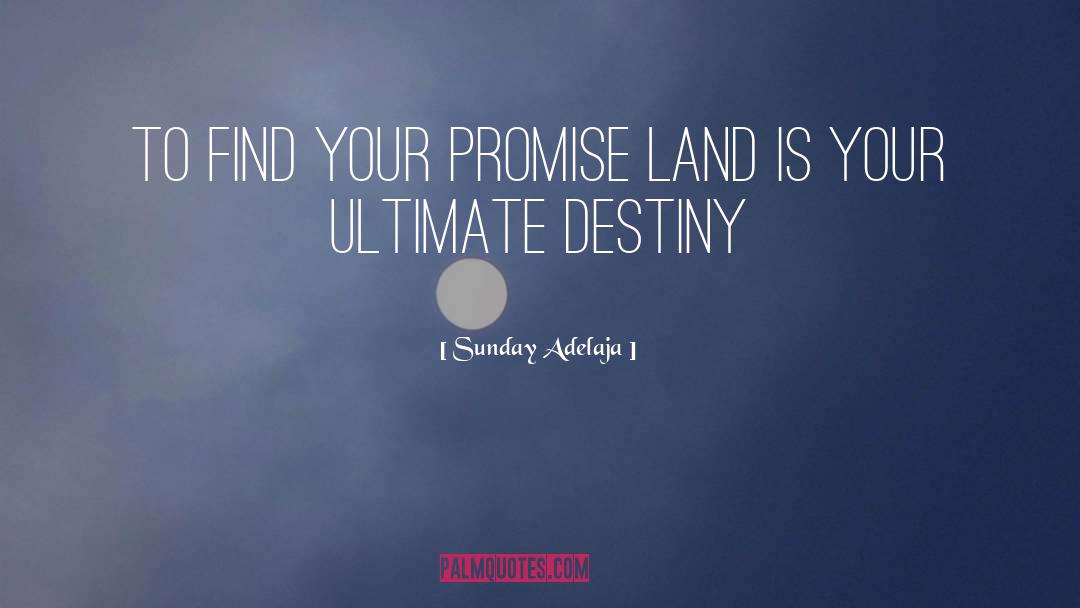 Promise Land quotes by Sunday Adelaja