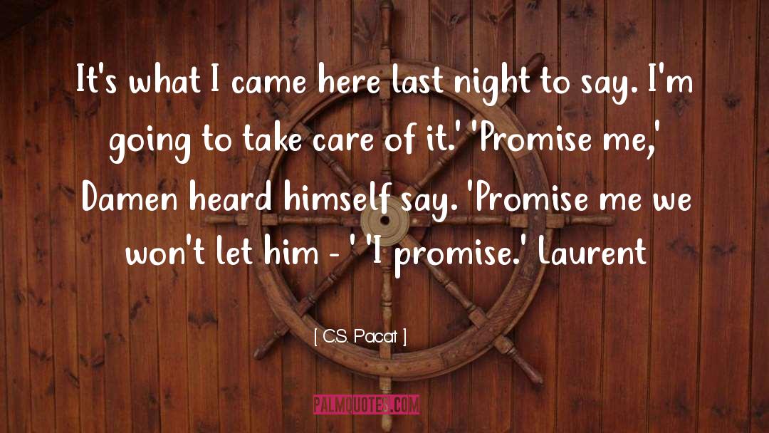 Promise Me quotes by C.S. Pacat