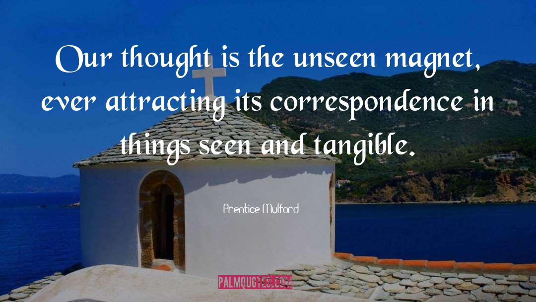 Promise Of Things Unseen quotes by Prentice Mulford