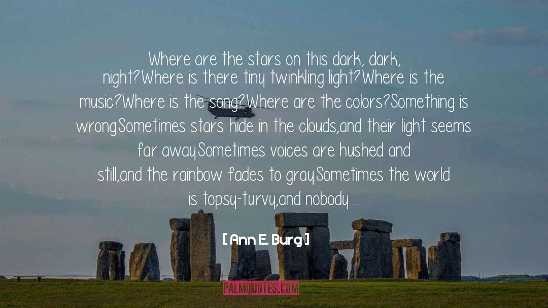 Promise Song Melancholy quotes by Ann E. Burg