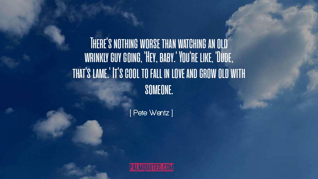 Promise To Grow Old quotes by Pete Wentz