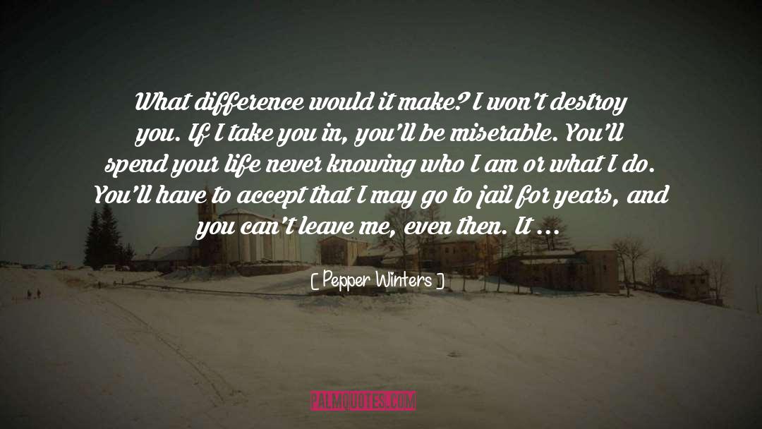 Promise Youll Never Leave Me quotes by Pepper Winters