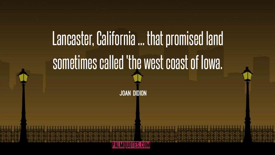 Promised Land quotes by Joan Didion