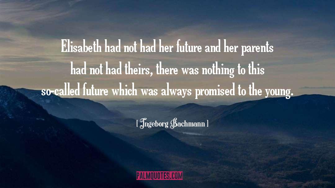 Promised quotes by Ingeborg Bachmann