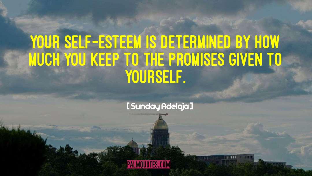 Promises Self Esteem quotes by Sunday Adelaja