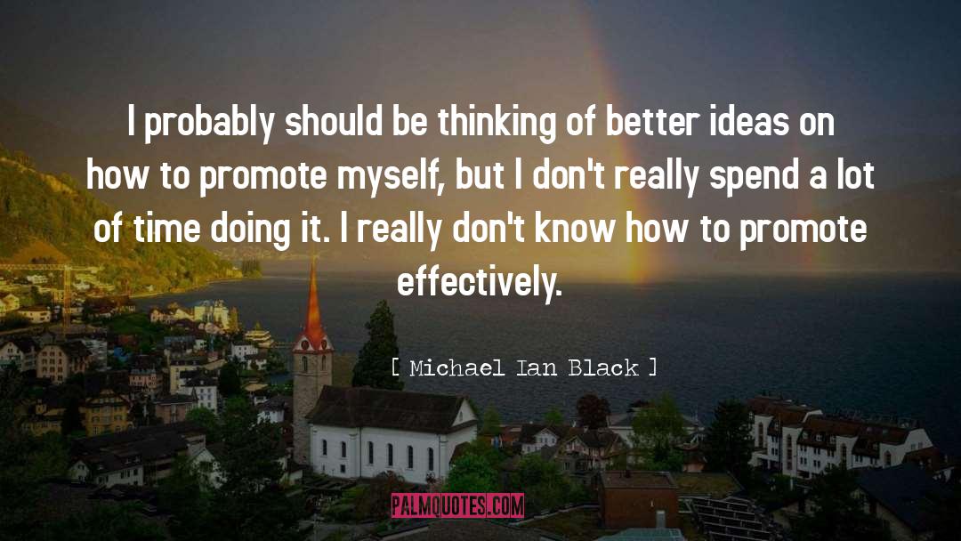 Promote quotes by Michael Ian Black