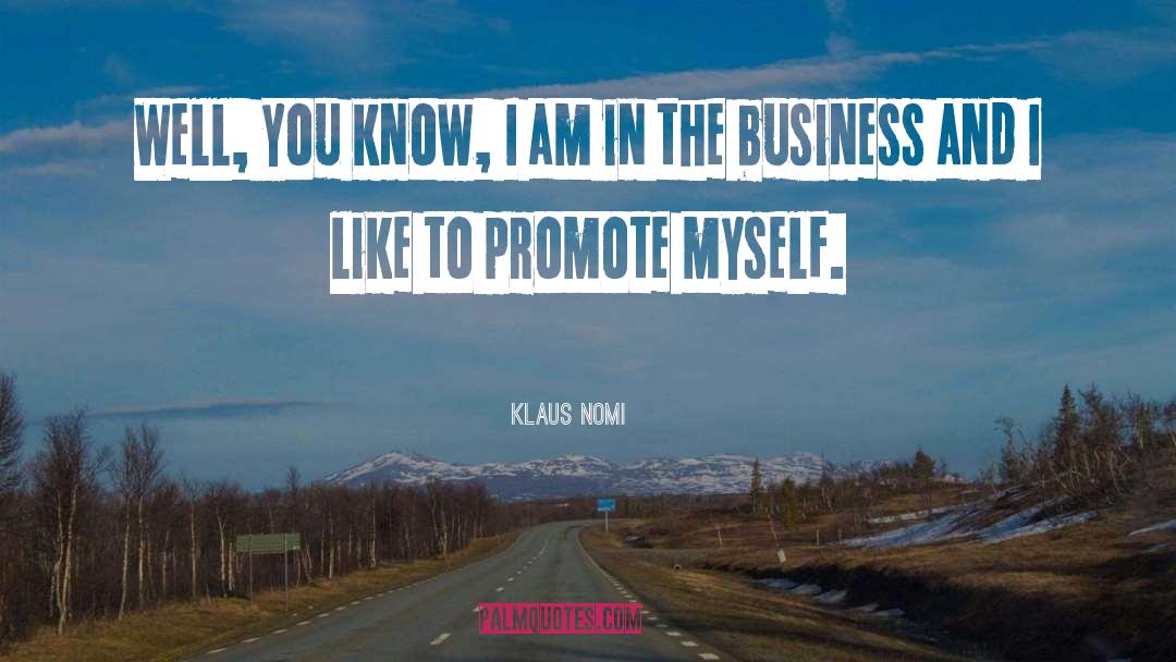 Promote quotes by Klaus Nomi