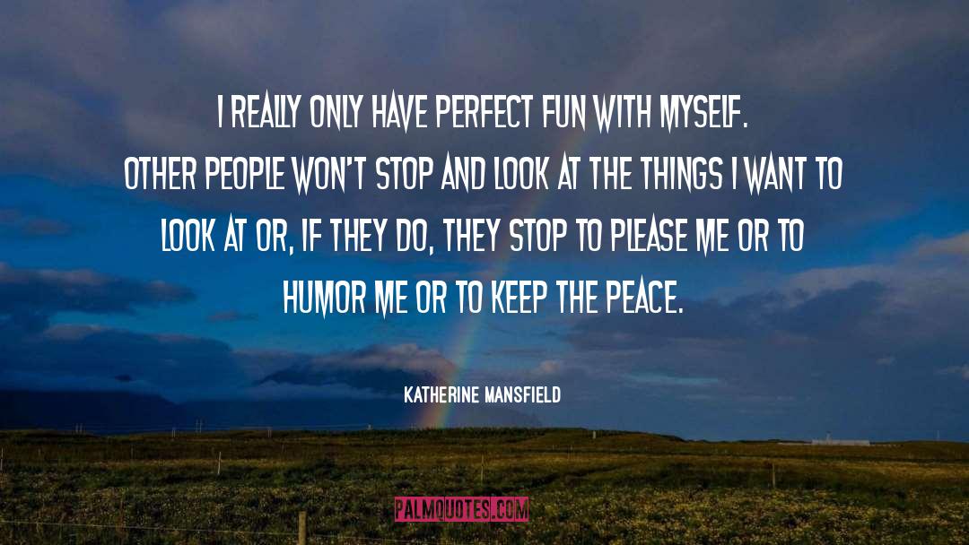 Promoting Peace quotes by Katherine Mansfield