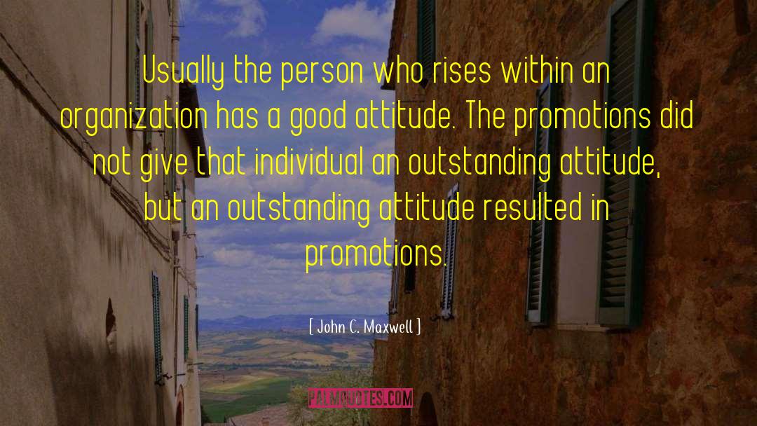 Promotions quotes by John C. Maxwell