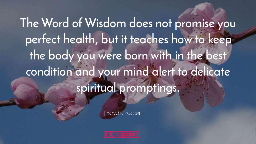 Promptings quotes by Boyd K. Packer