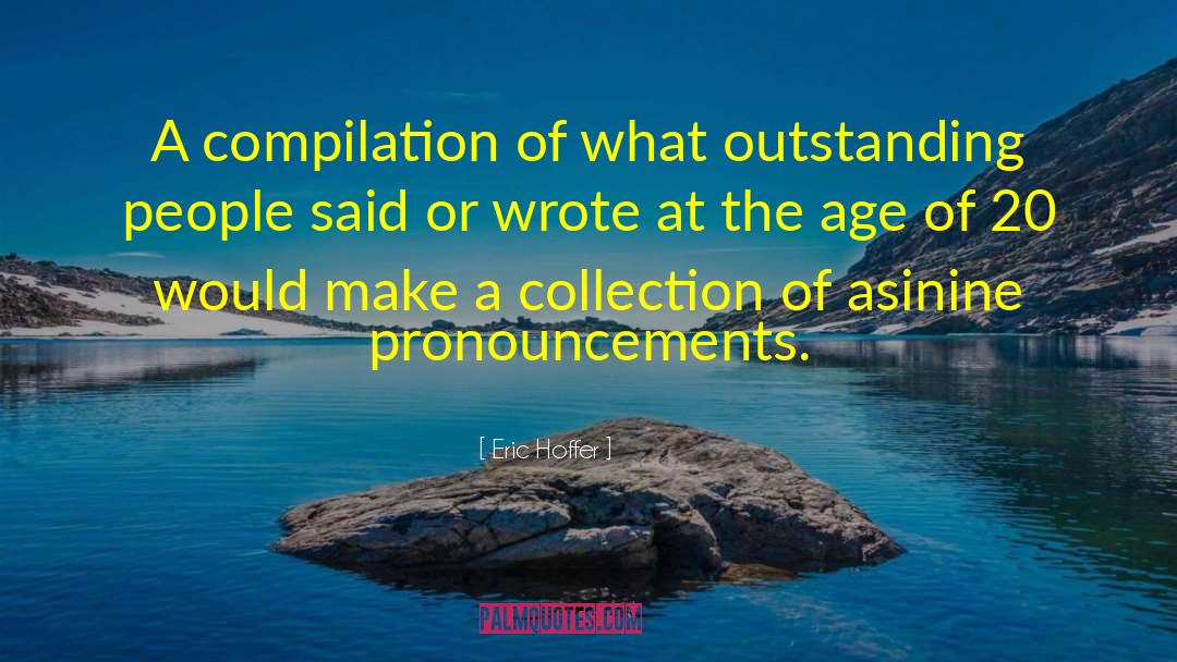 Pronouncements quotes by Eric Hoffer