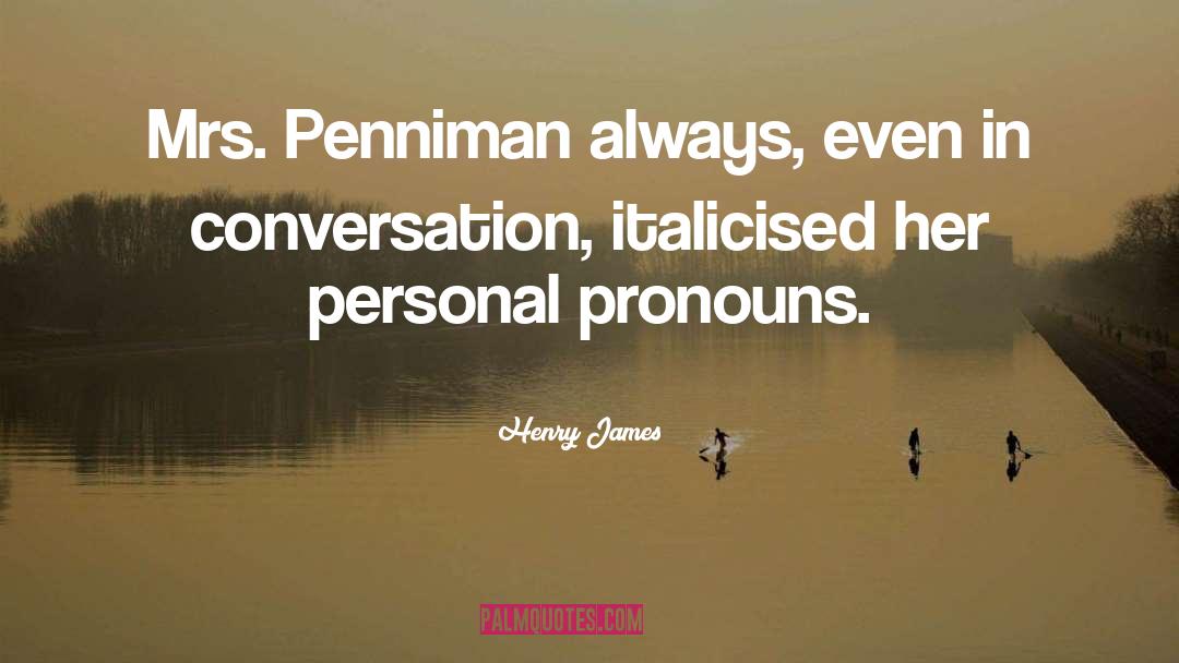 Pronouns quotes by Henry James
