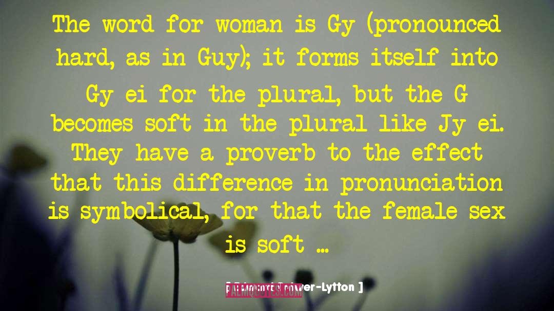 Pronunciation quotes by Edward Bulwer-Lytton