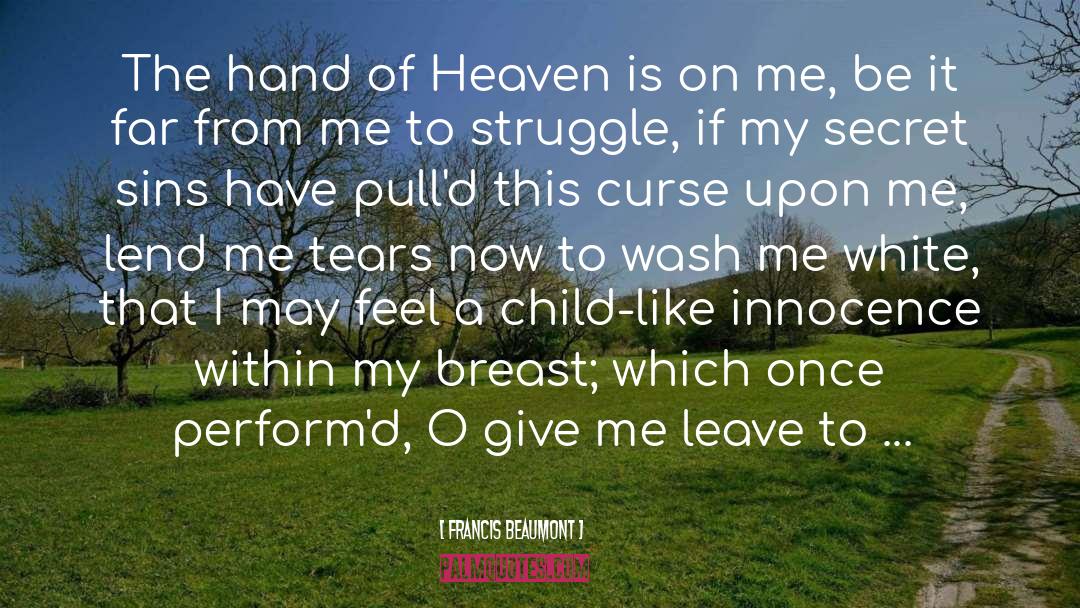 Proof Of Heaven quotes by Francis Beaumont