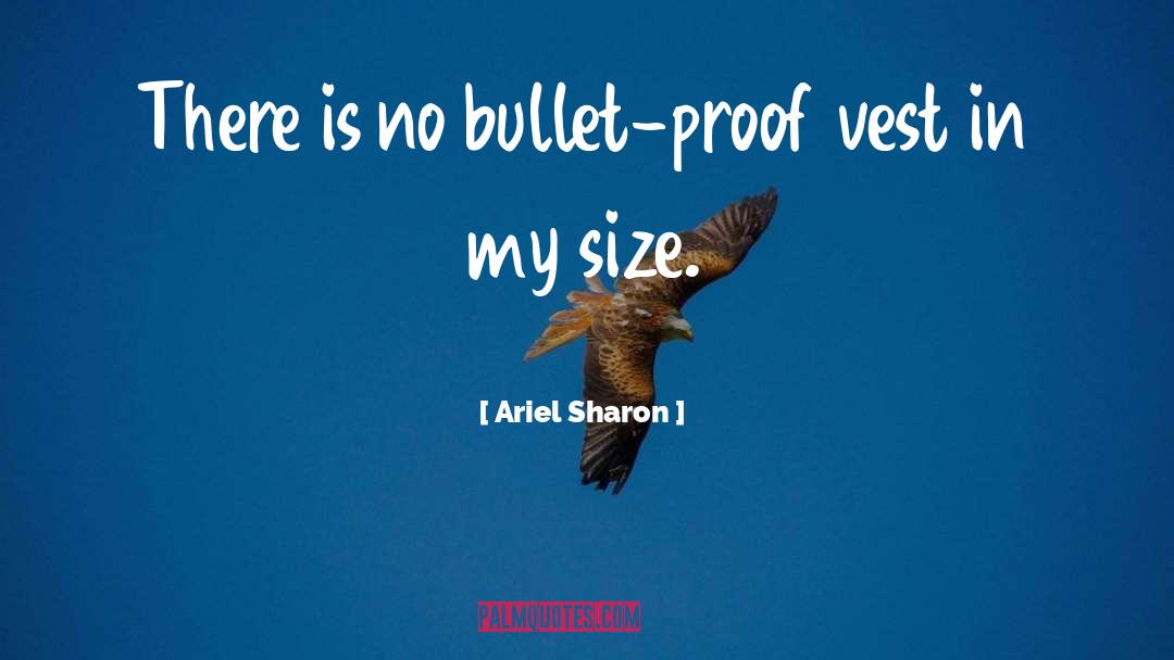 Proof quotes by Ariel Sharon