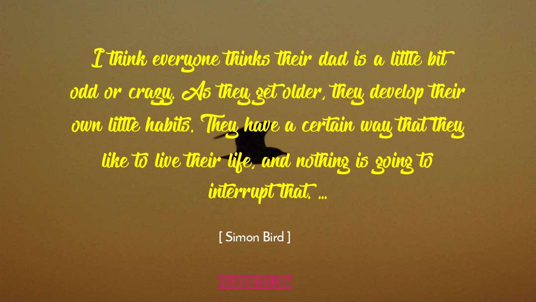 Prop Dad quotes by Simon Bird