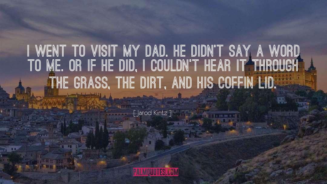 Prop Dad quotes by Jarod Kintz