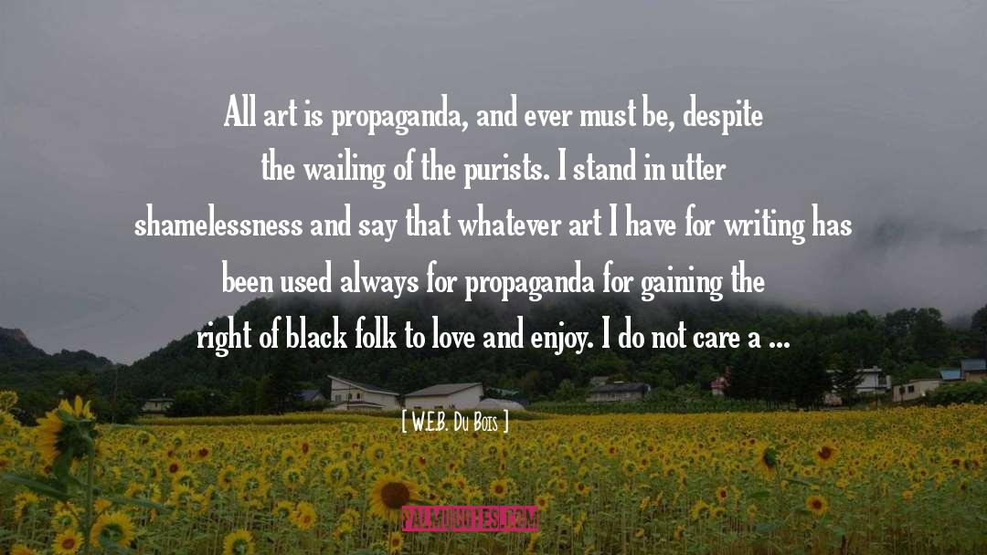 Propaganda Art quotes by W.E.B. Du Bois