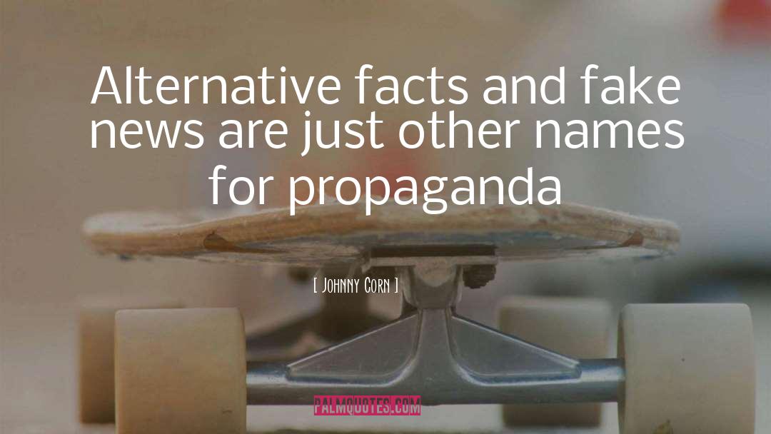 Propaganda Psychology quotes by Johnny Corn