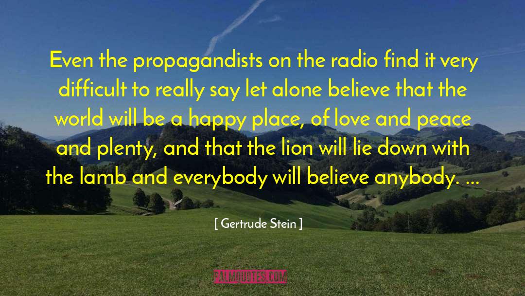 Propagandist quotes by Gertrude Stein