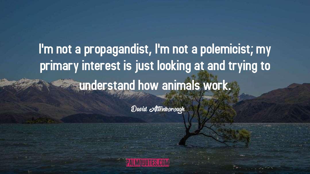 Propagandist quotes by David Attenborough