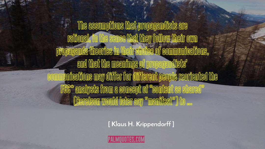 Propagandists quotes by Klaus H. Krippendorff