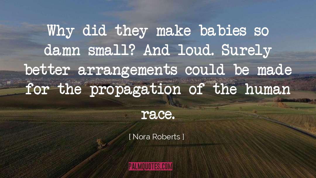 Propagation quotes by Nora Roberts