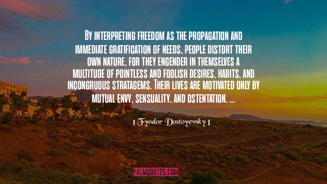 Propagation quotes by Fyodor Dostoyevsky