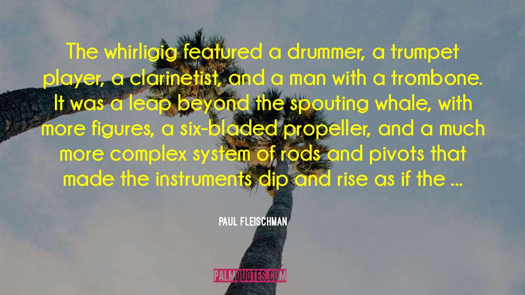 Propeller quotes by Paul Fleischman