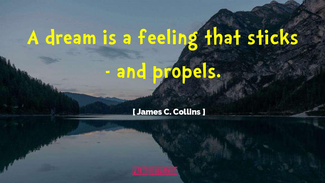 Propels quotes by James C. Collins