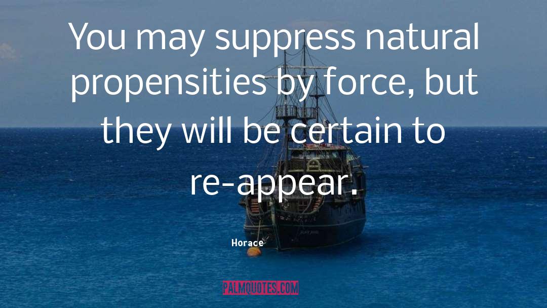 Propensities quotes by Horace
