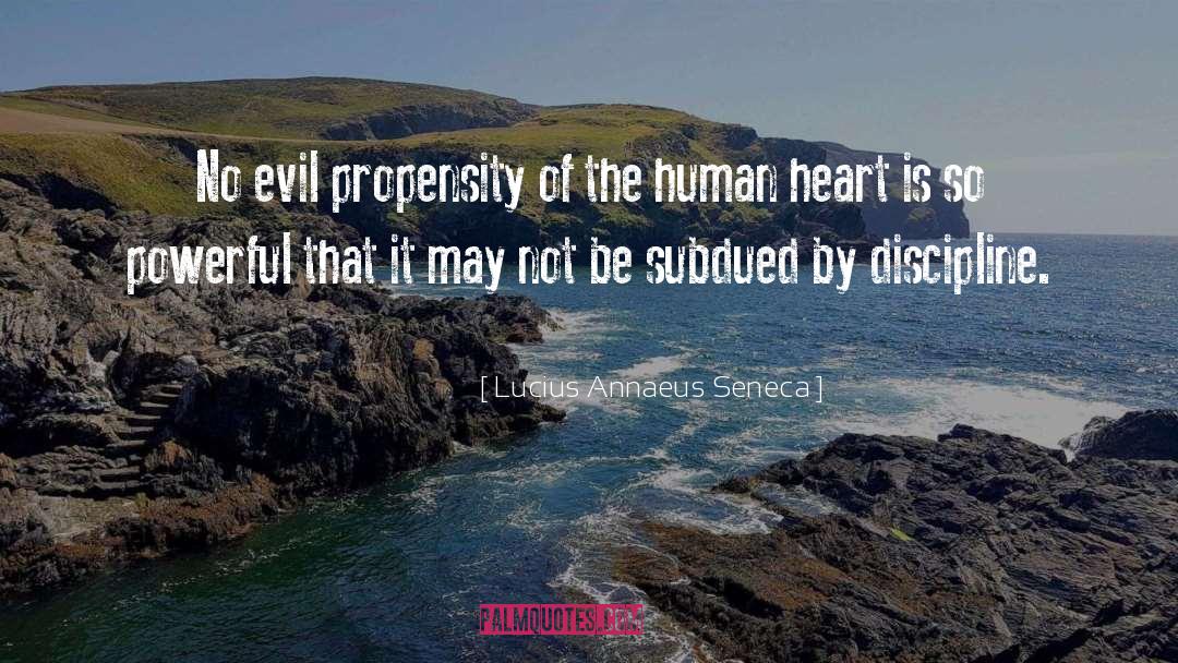 Propensity quotes by Lucius Annaeus Seneca
