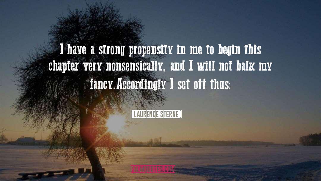 Propensity quotes by Laurence Sterne