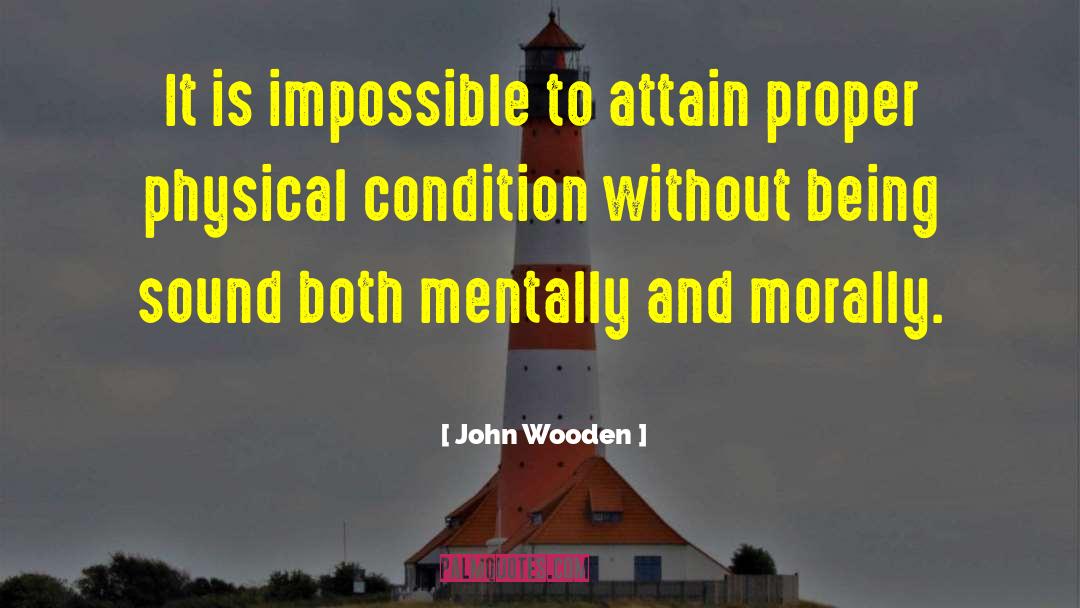 Proper Conversion quotes by John Wooden