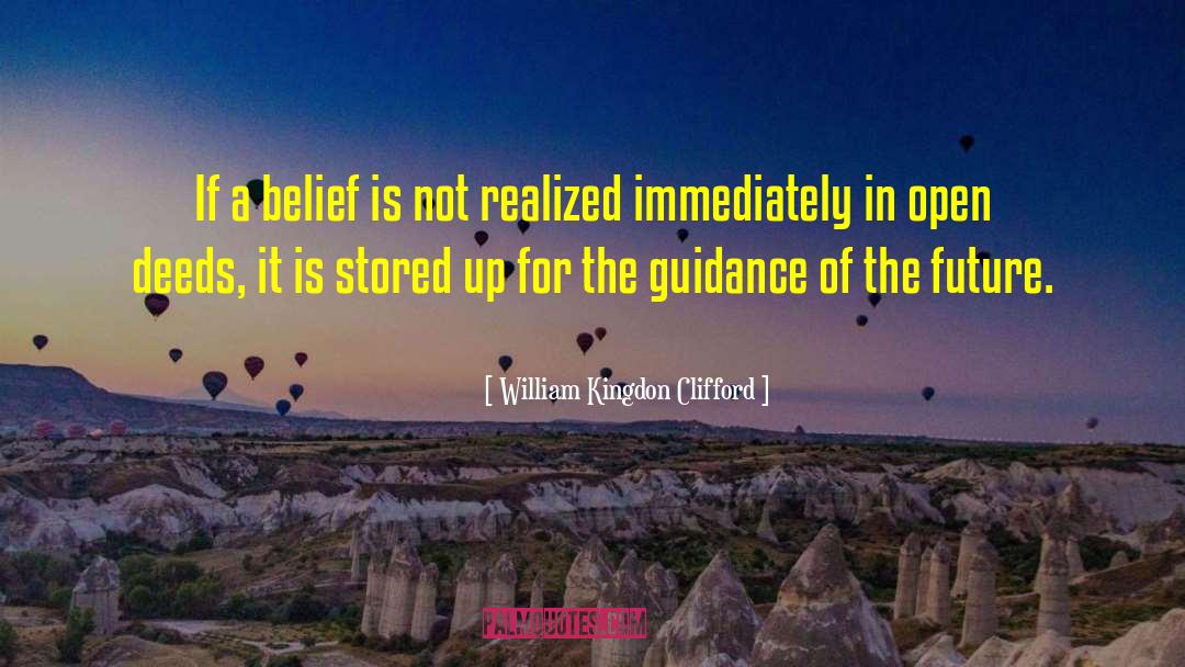Proper Guidance quotes by William Kingdon Clifford