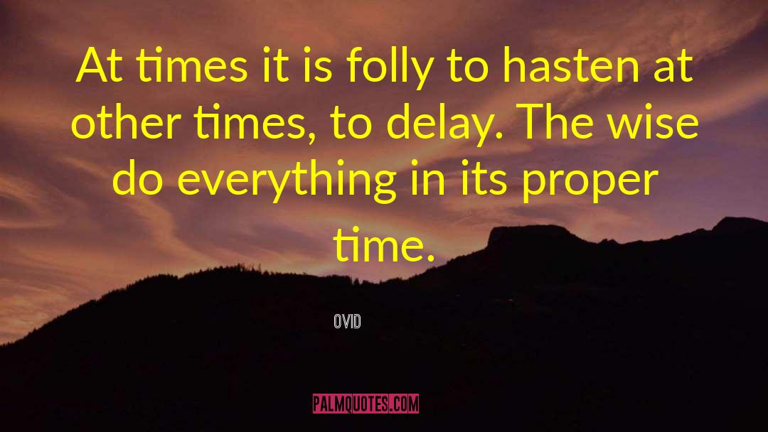 Proper Time quotes by Ovid