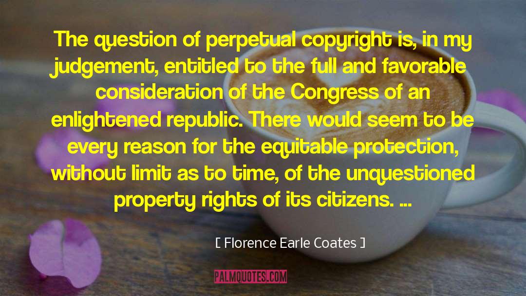 Property Rights quotes by Florence Earle Coates