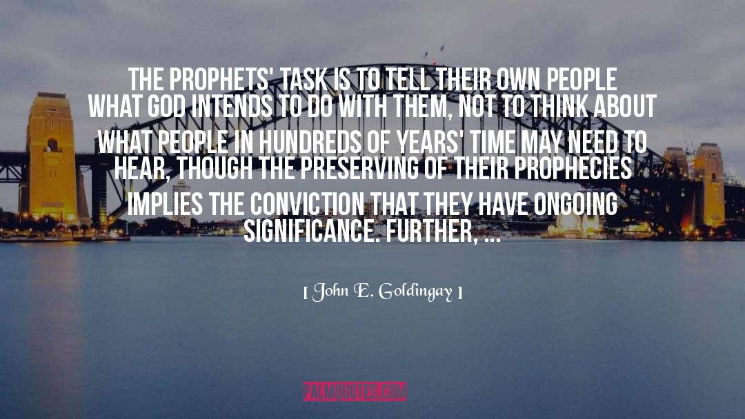 Prophecies Awakening quotes by John E. Goldingay