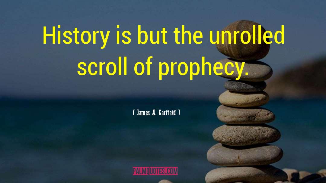 Prophecy Girl quotes by James A. Garfield