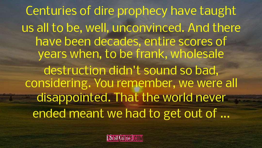 Prophecy quotes by Scott Cairns