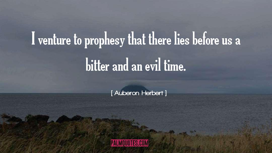 Prophesy quotes by Auberon Herbert