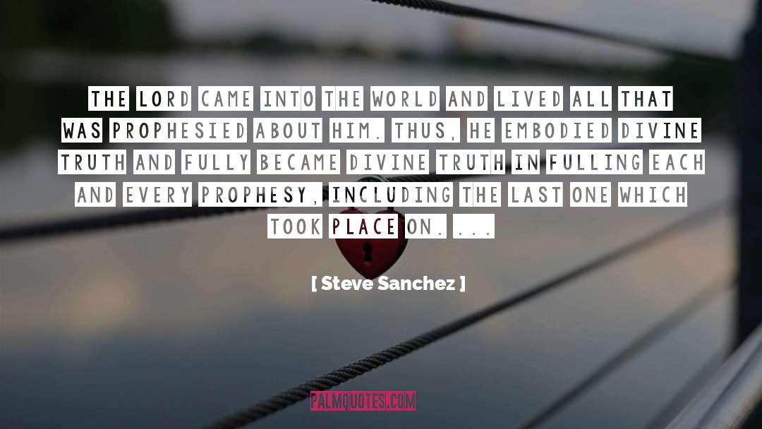 Prophesy quotes by Steve Sanchez