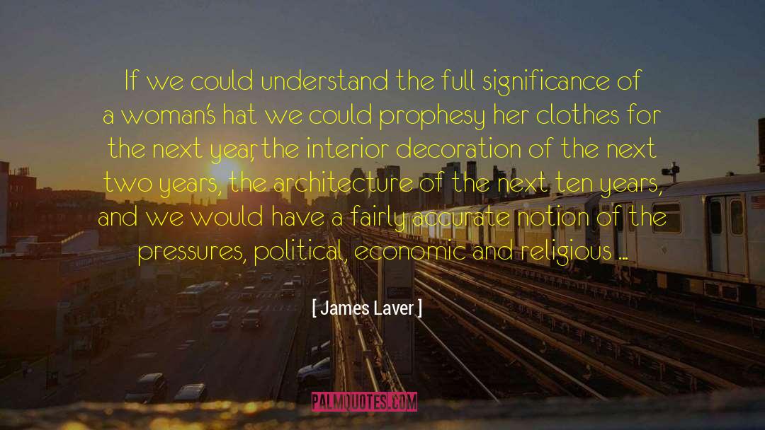Prophesy quotes by James Laver