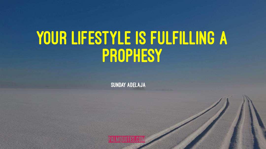 Prophesy quotes by Sunday Adelaja