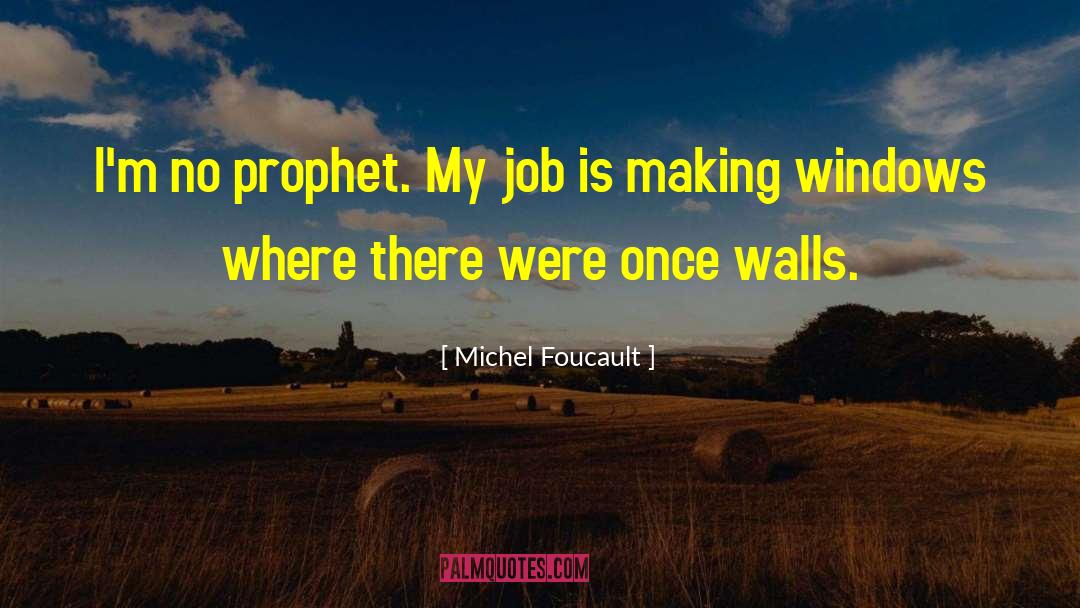 Prophet quotes by Michel Foucault