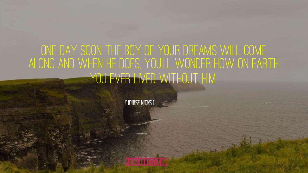 Prophetic Dreams quotes by Louise Nicks