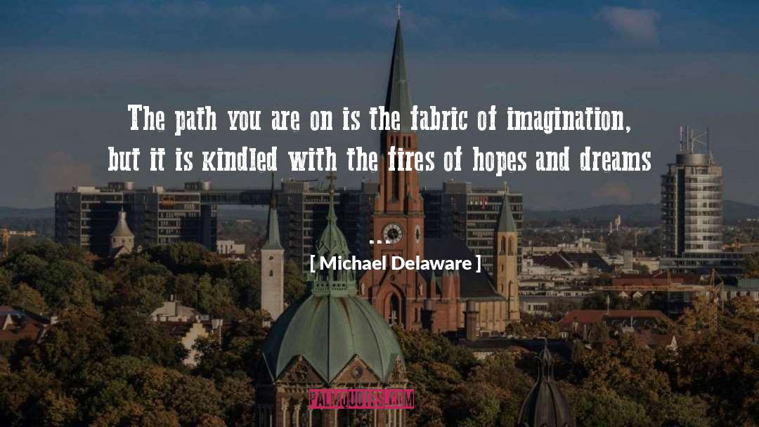 Prophetic Dreams quotes by Michael Delaware