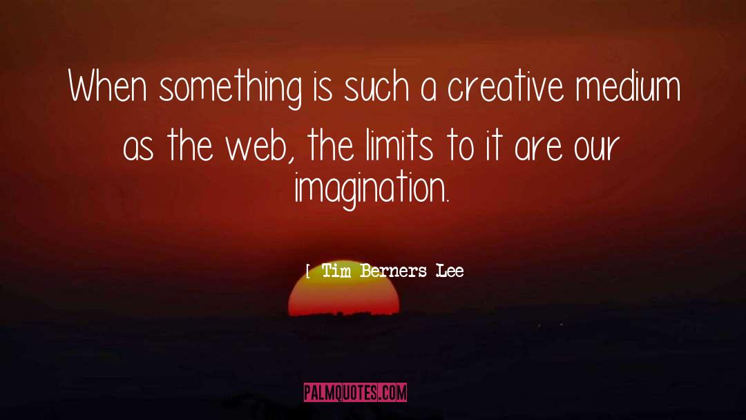 Prophetic Imagination quotes by Tim Berners-Lee