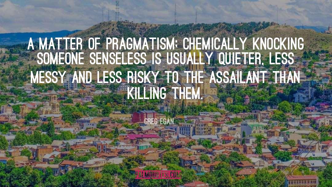 Prophetic Pragmatism quotes by Greg Egan