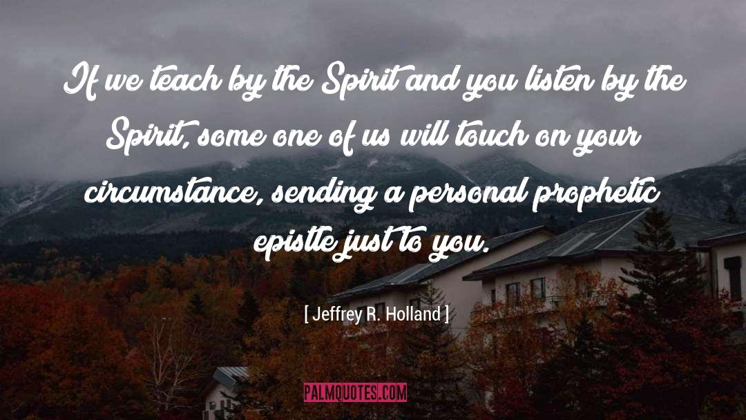 Prophetic quotes by Jeffrey R. Holland